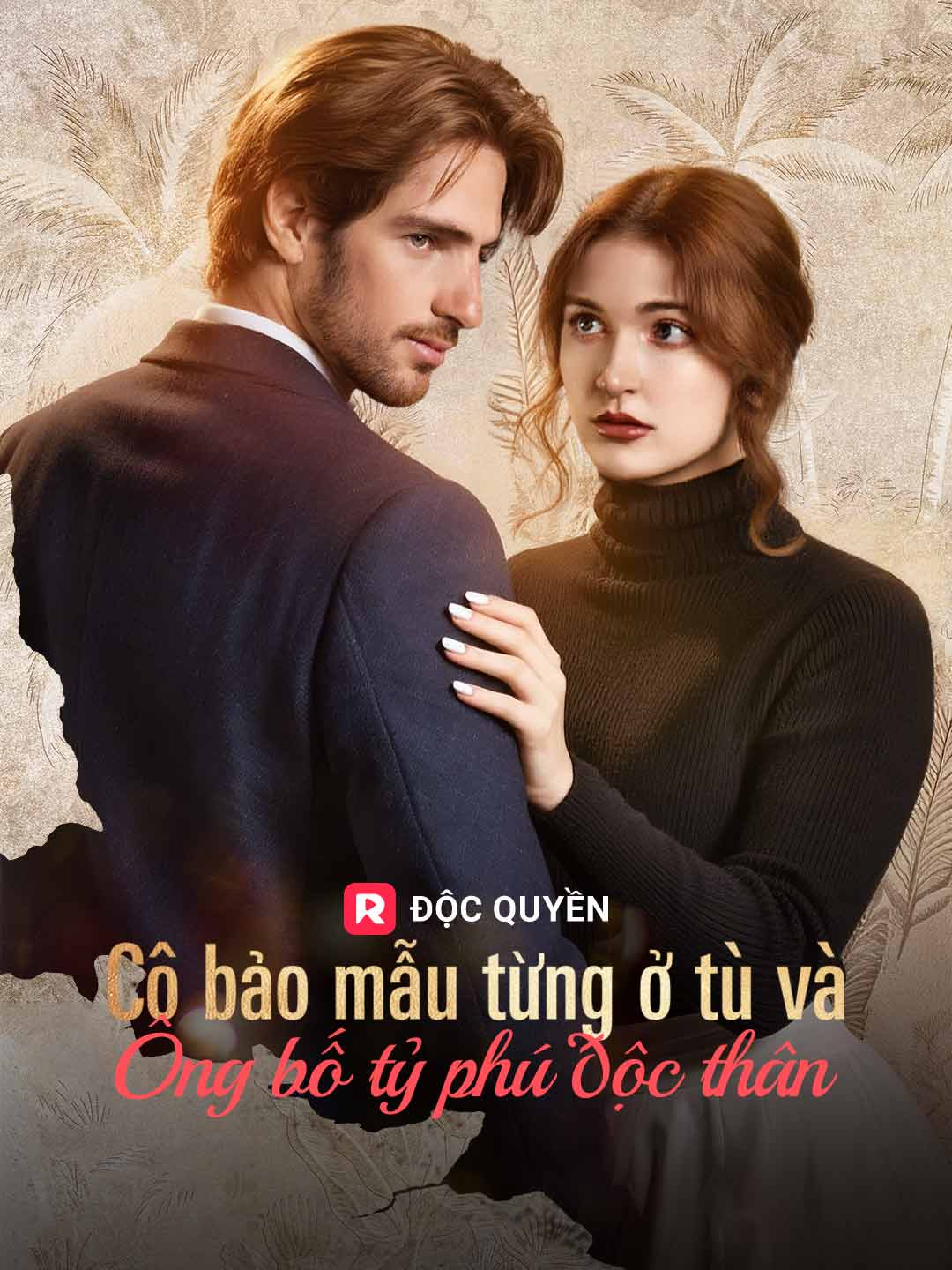 Cô bảo mẫu từng ở tù và ông bố tỷ phú độc thân